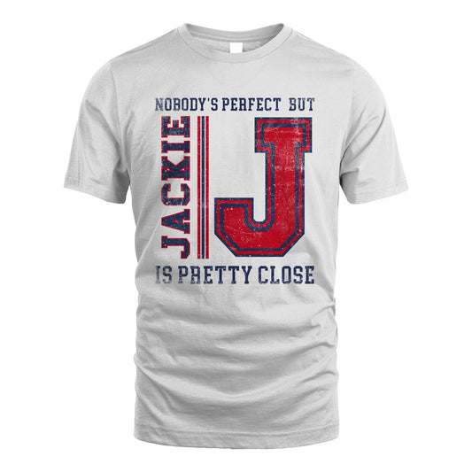 Nobody's Perfect, But Your Name Is Pretty Close JACKIE M1-21