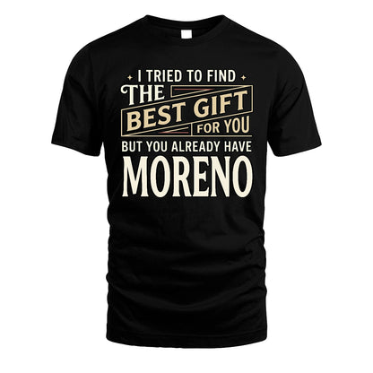 I Tried To Find The Best Gift For You Shirt MORENO M1-3