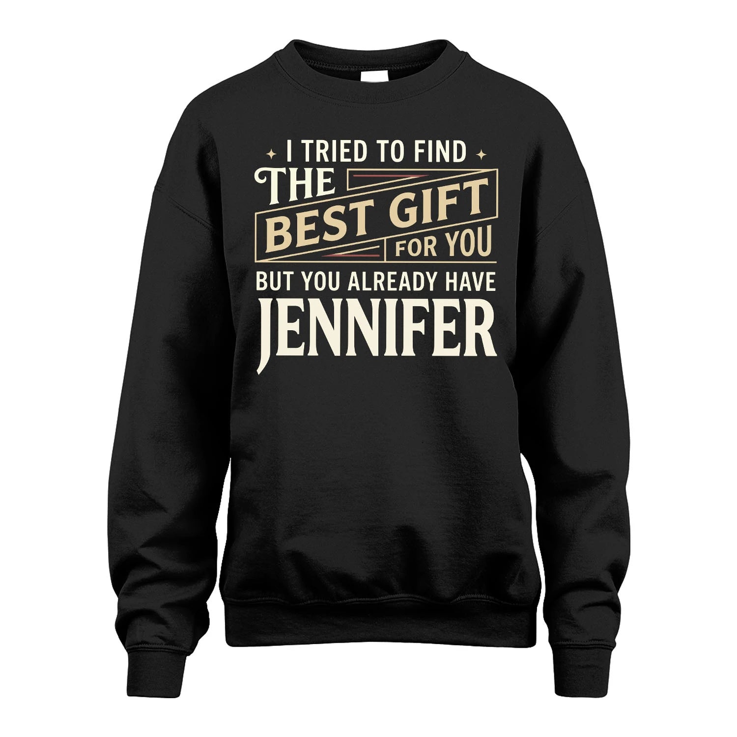 I Tried To Find The Best Gift For You Shirt JENNIFER M1-3