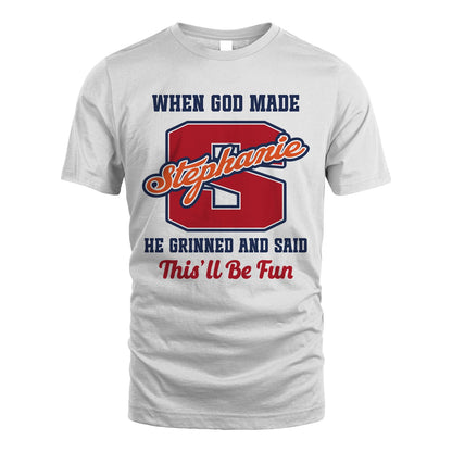 God Made Your Name Custom Shirt STEPHANIE M1-16