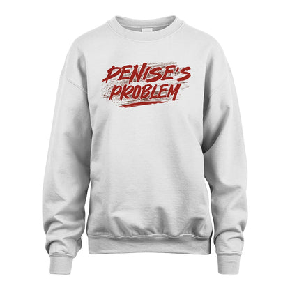 Someone's Problem Funny Shirt DENISE M1-5