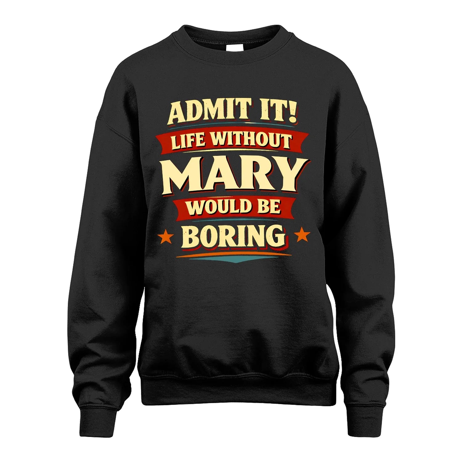 MARY 13K1-503 Admit It Life Without...