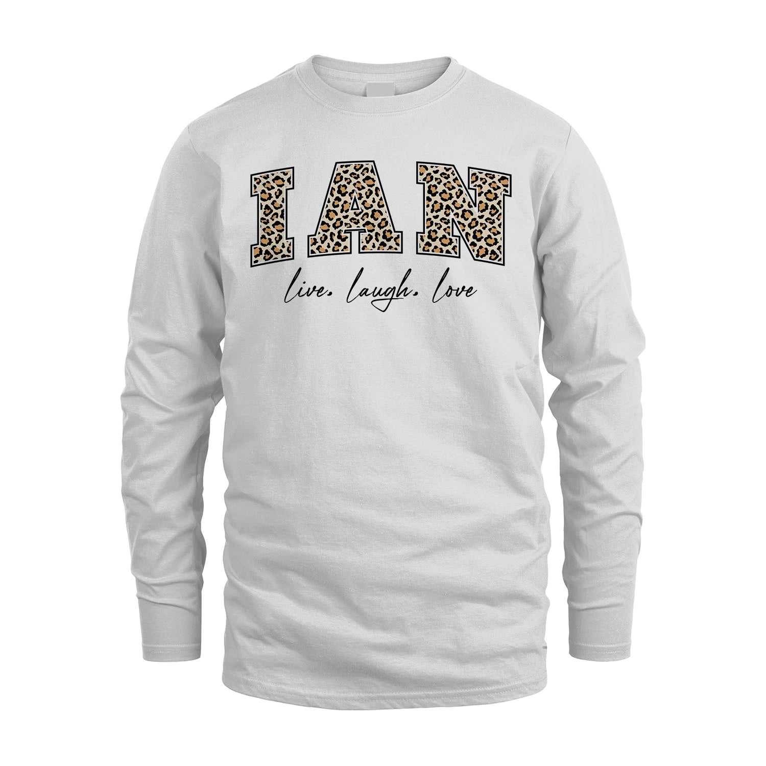 Live Laugh Love Custom Name With Leopard Pattern Shirt IAN M1-13