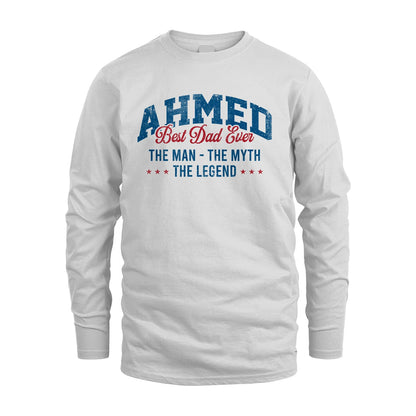 Best Dad Ever The Man The Myth The Legend AHMED M1-7