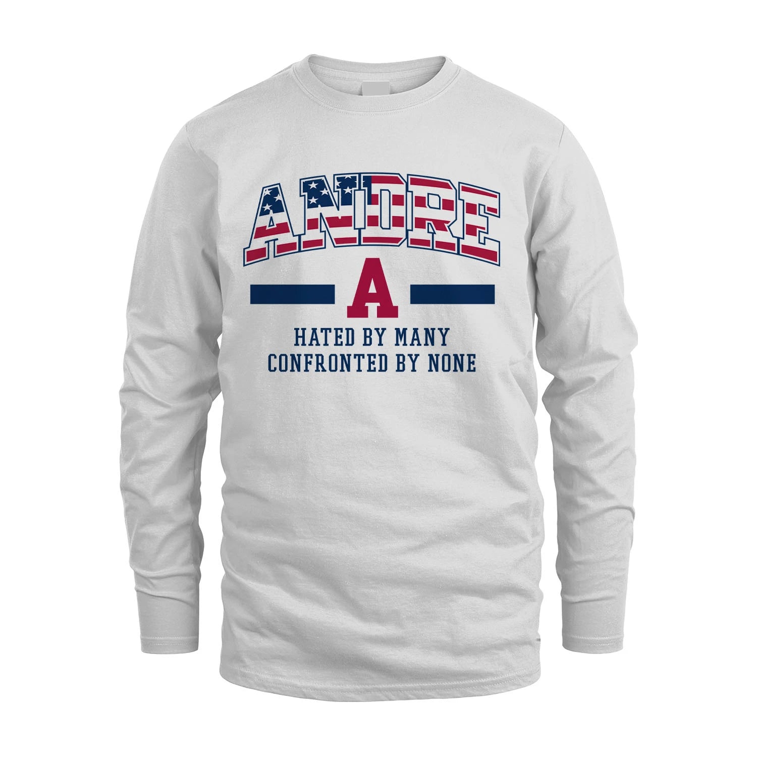 Hated By Many Confronted By None America Shirt ANDRE M1-10