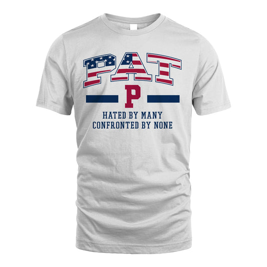 Hated By Many Confronted By None America Shirt PAT M1-10