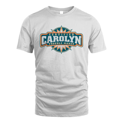 Certified Your Name Trouble Maker Shirt CAROLYN M1-36