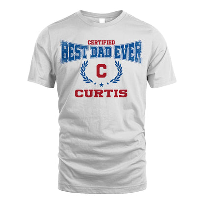 Certified Best Dad Ever Shirt CURTIS M1-11