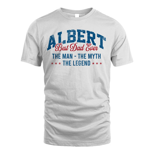 Best Dad Ever The Man The Myth The Legend ALBERT M1-7