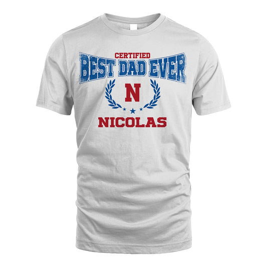 Certified Best Dad Ever Shirt NICOLAS M1-11