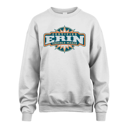 Certified Your Name Trouble Maker Shirt ERIN M1-36