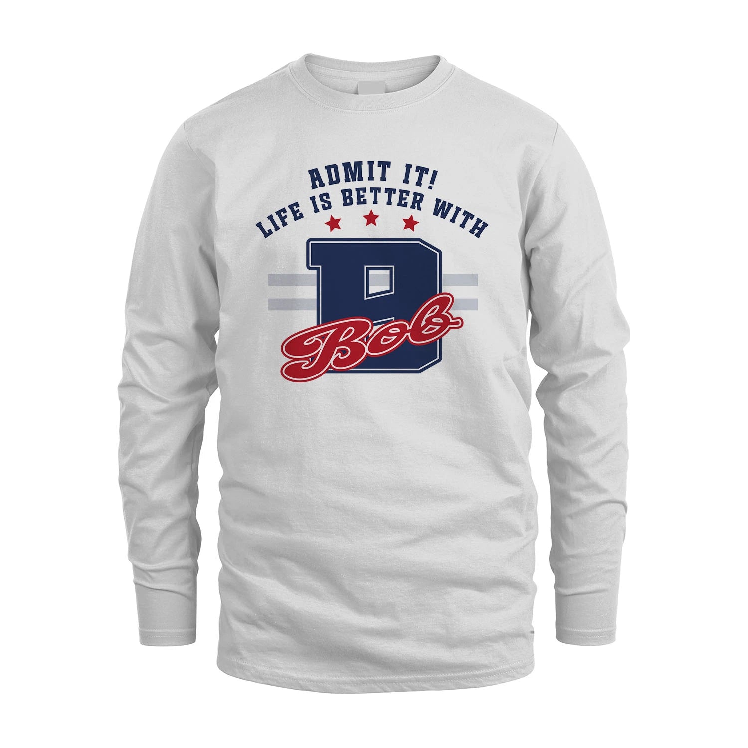Admit It Life Is Better With Your Name Custom Shirt BOB M1-20