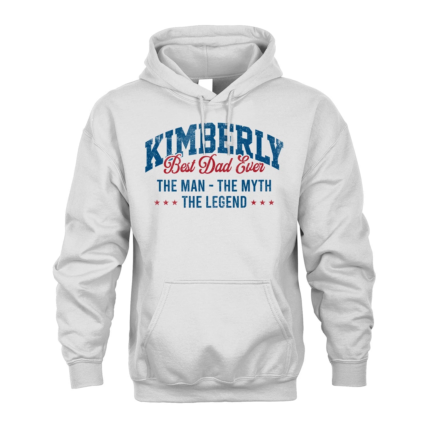 Best Dad Ever The Man The Myth The Legend KIMBERLY M1-7