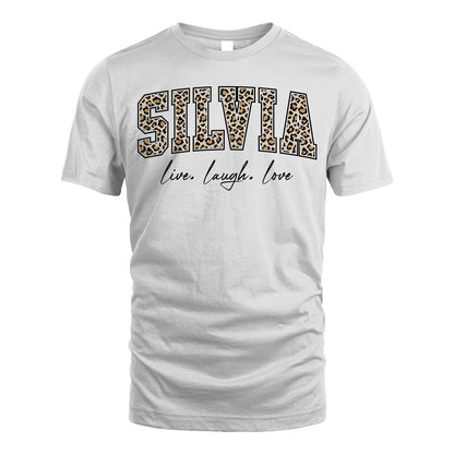 Live Laugh Love Custom Name With Leopard Pattern Shirt SILVIA M1-13