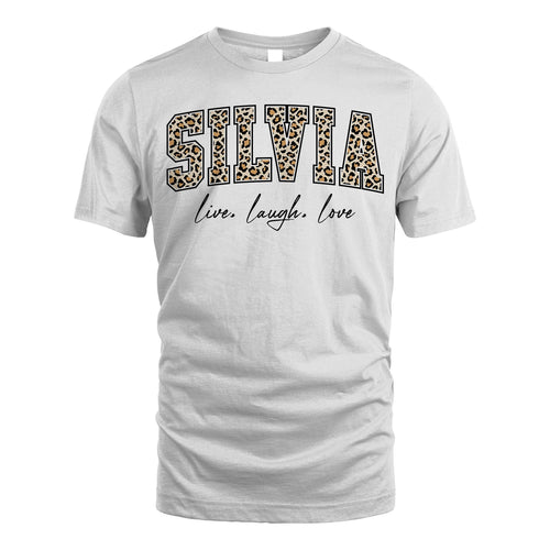 Live Laugh Love Custom Name With Leopard Pattern Shirt SILVIA M1-13