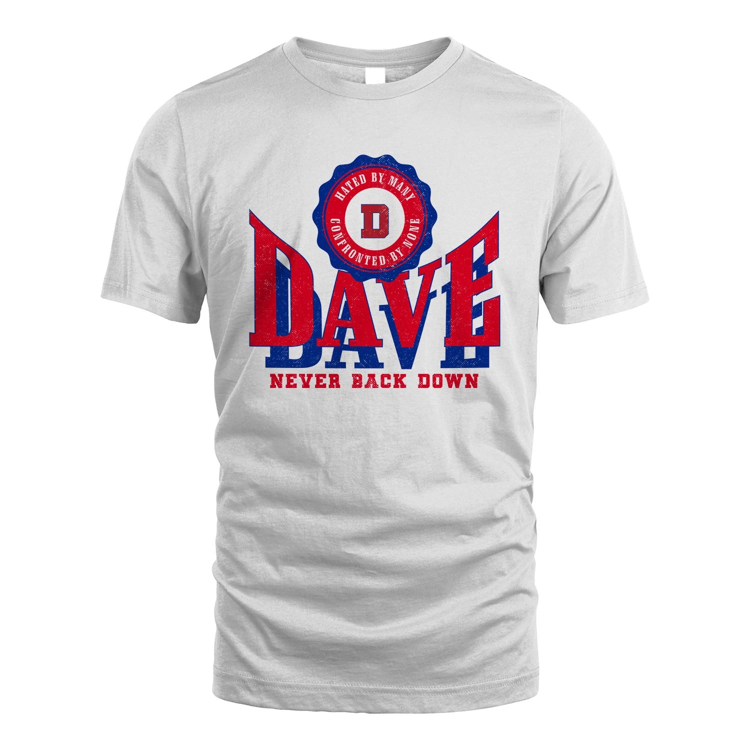 Your Name Never Back Down Shirt DAVE M1-33