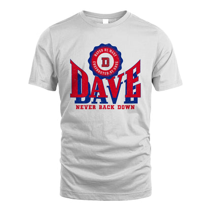 Your Name Never Back Down Shirt DAVE M1-33