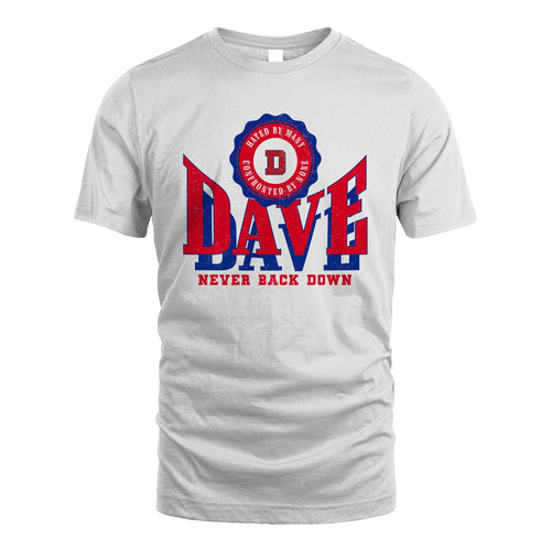 Your Name Never Back Down Shirt DAVE M1-33