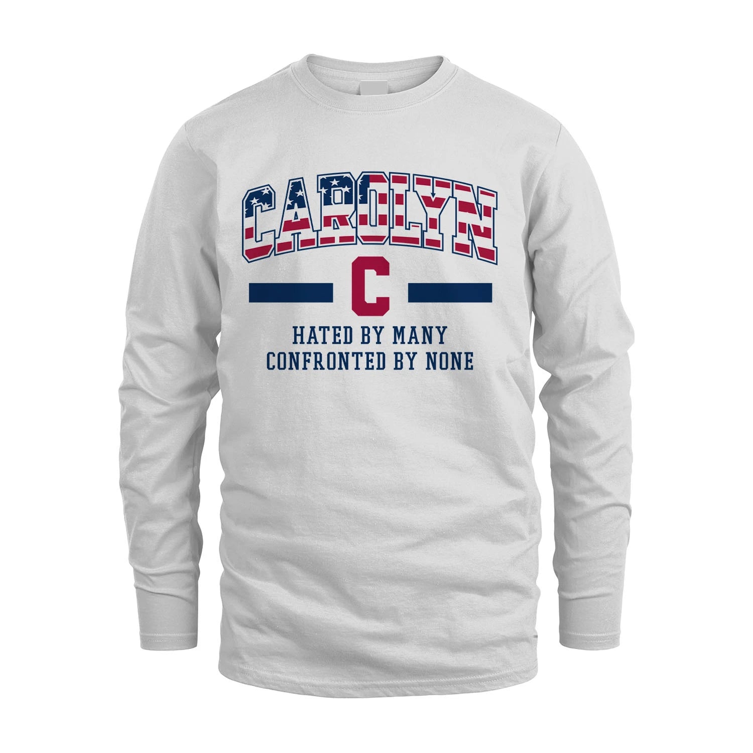 Hated By Many Confronted By None America Shirt CAROLYN M1-10