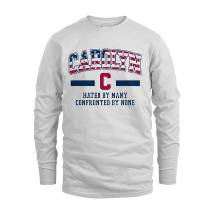 Hated By Many Confronted By None America Shirt CAROLYN M1-10