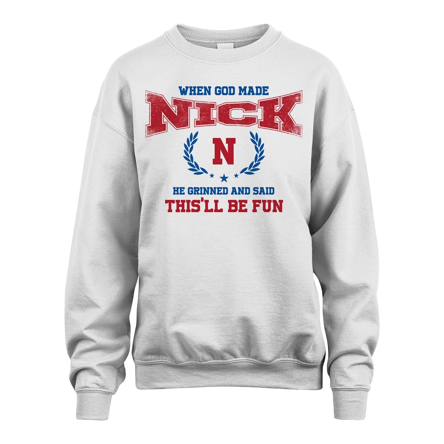 When God Made He Grinned And Said This'll Be Fun Shirt NICK M1-12