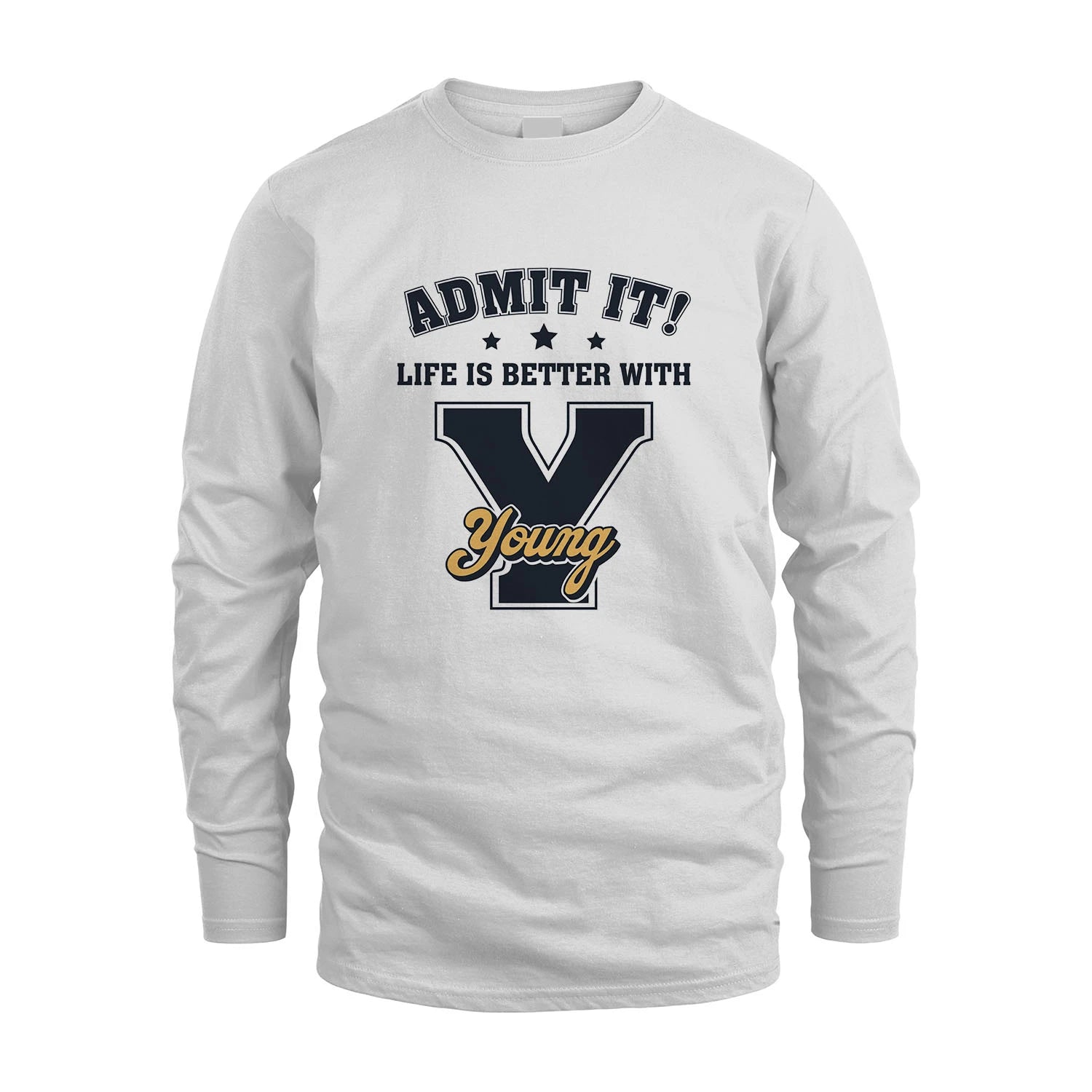 Life Is Better With Your Name Shirt YOUNG M1-17