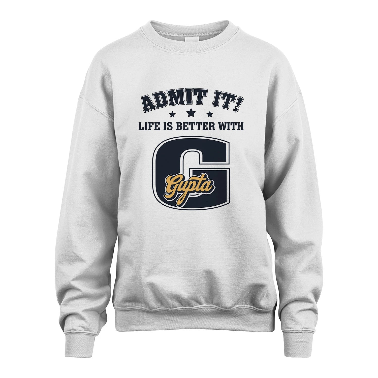 Life Is Better With Your Name Shirt GUPTA M1-17