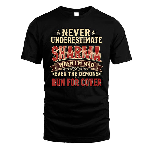 Never Underestimate When I'm Mad Shirt SHARMA M1-4