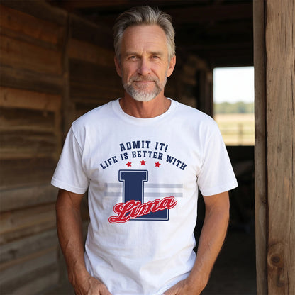 Admit It Life Is Better With Your Name Custom Shirt LIMA M1-20