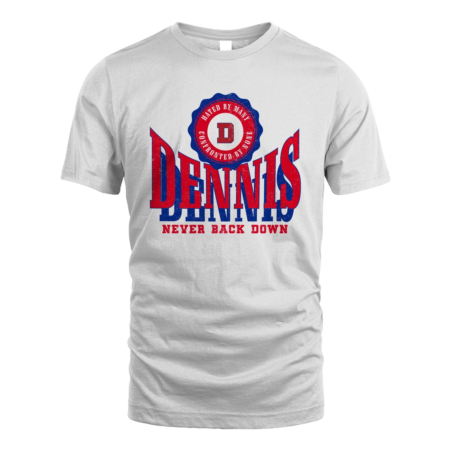 Your Name Never Back Down Shirt DENNIS M1-33