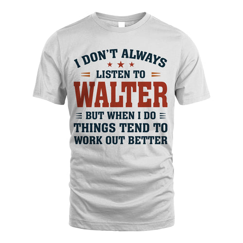 I Don't Always Listen To... WALTER M1-2