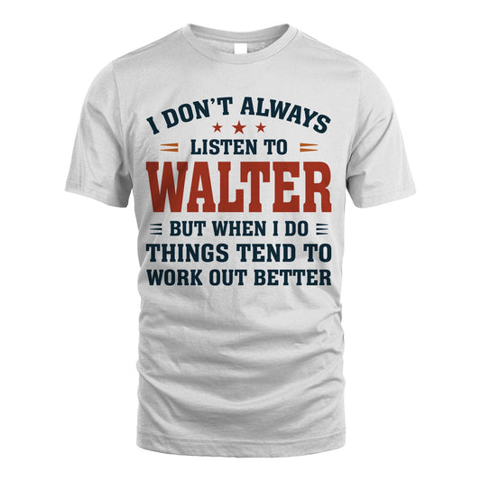 I Don't Always Listen To... WALTER M1-2