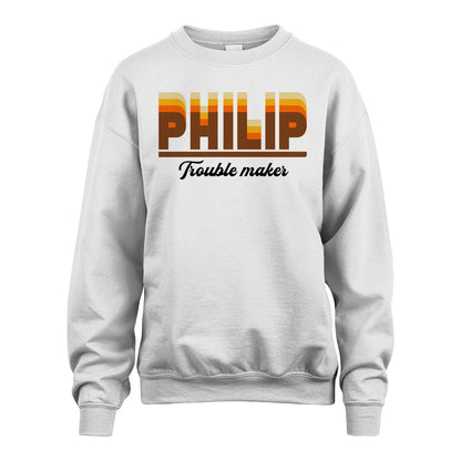 Your Name Trouble Maker Funny Shirt PHILIP M1-34
