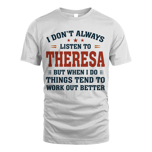 I Don't Always Listen To... THERESA M1-2