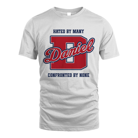 Hated By Many Confronted By None Personalized Name Shirt DANIEL M1-8