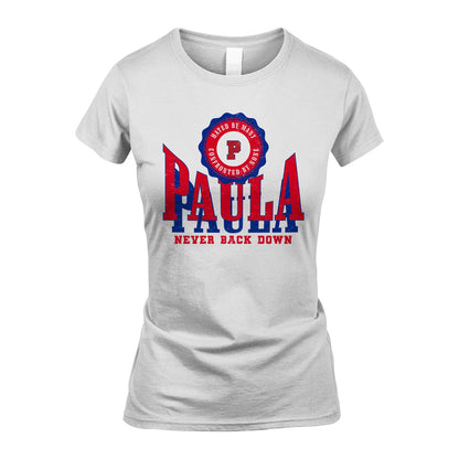 Your Name Never Back Down Shirt PAULA M1-33