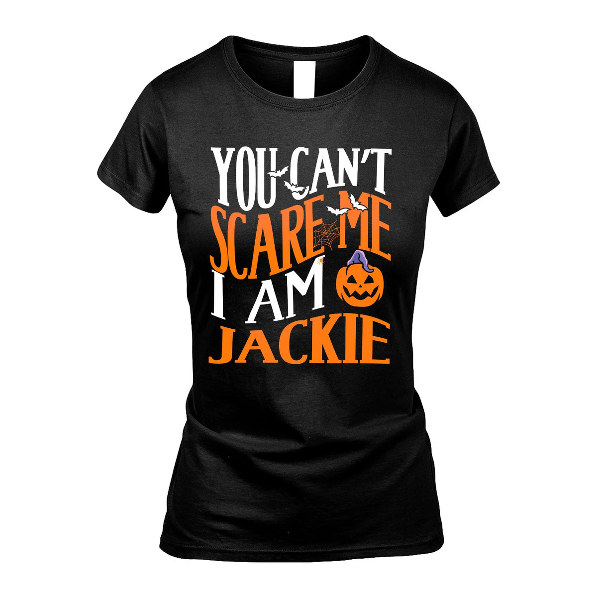 You Can't Scare Me I Am Funny Halloween Shirt JACKIE M1-45