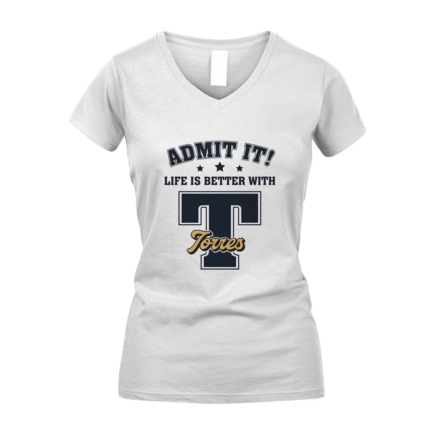 Life Is Better With Your Name Shirt TORRES M1-17