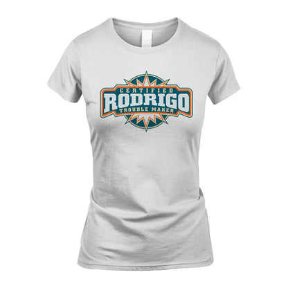 Certified Your Name Trouble Maker Shirt RODRIGO M1-36