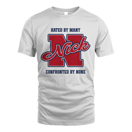 Hated By Many Confronted By None Personalized Name Shirt NICK M1-8