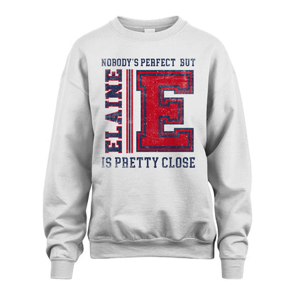 Nobody's Perfect, But Your Name Is Pretty Close ELAINE M1-21