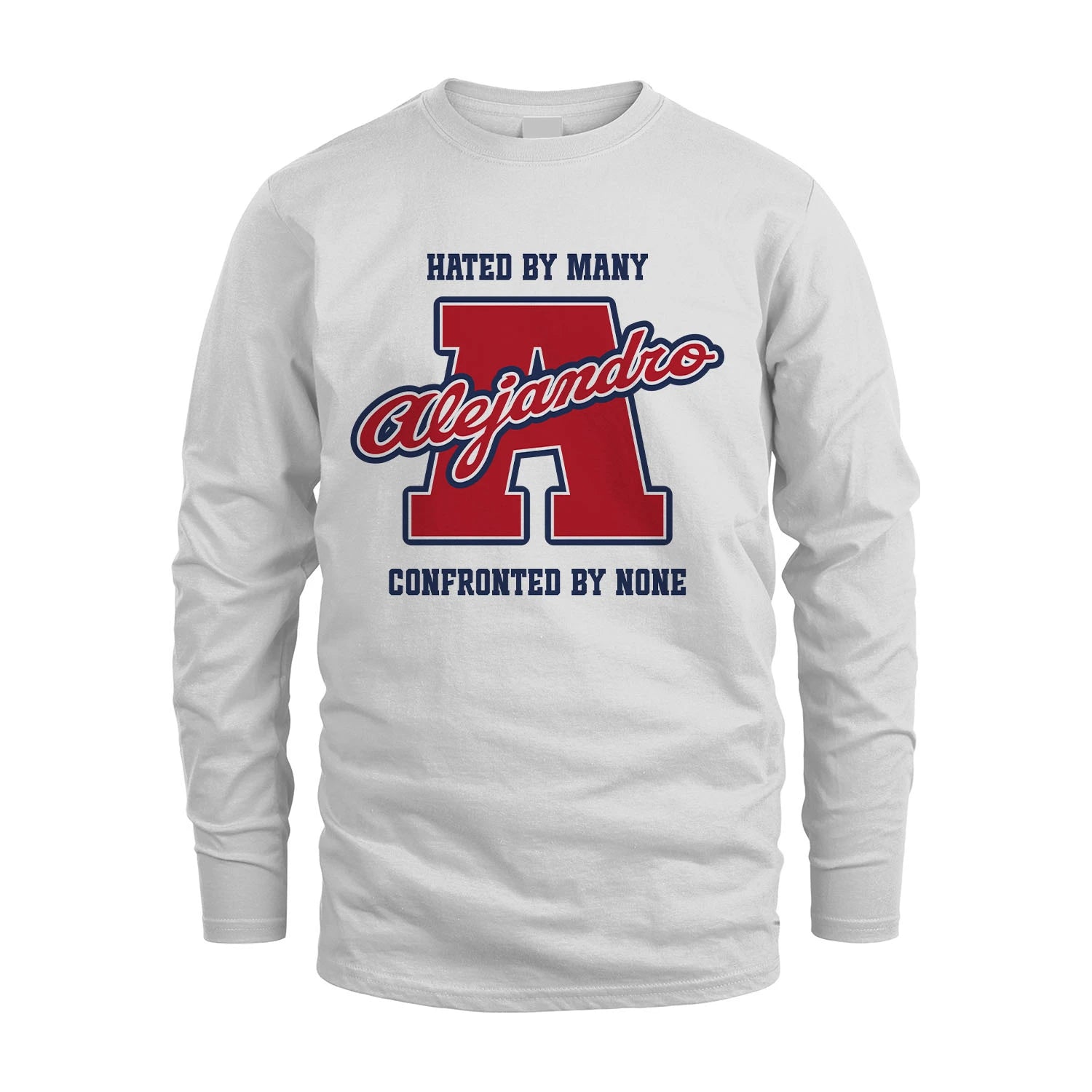 Hated By Many Confronted By None Personalized Name Shirt ALEJANDRO M1-8