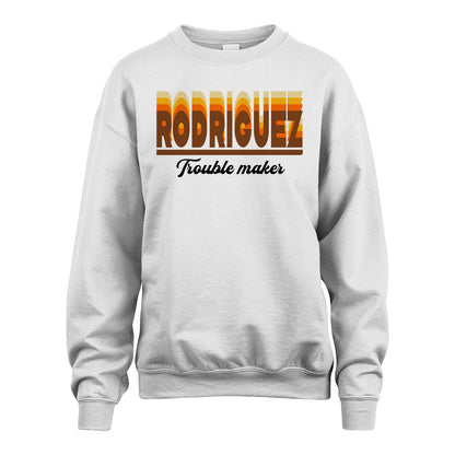 Your Name Trouble Maker Funny Shirt RODRIGUEZ M1-34
