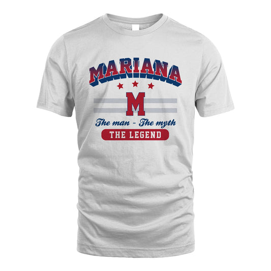 The Man The Myth The Legend With Your Name Shirt MARIANA M1-35