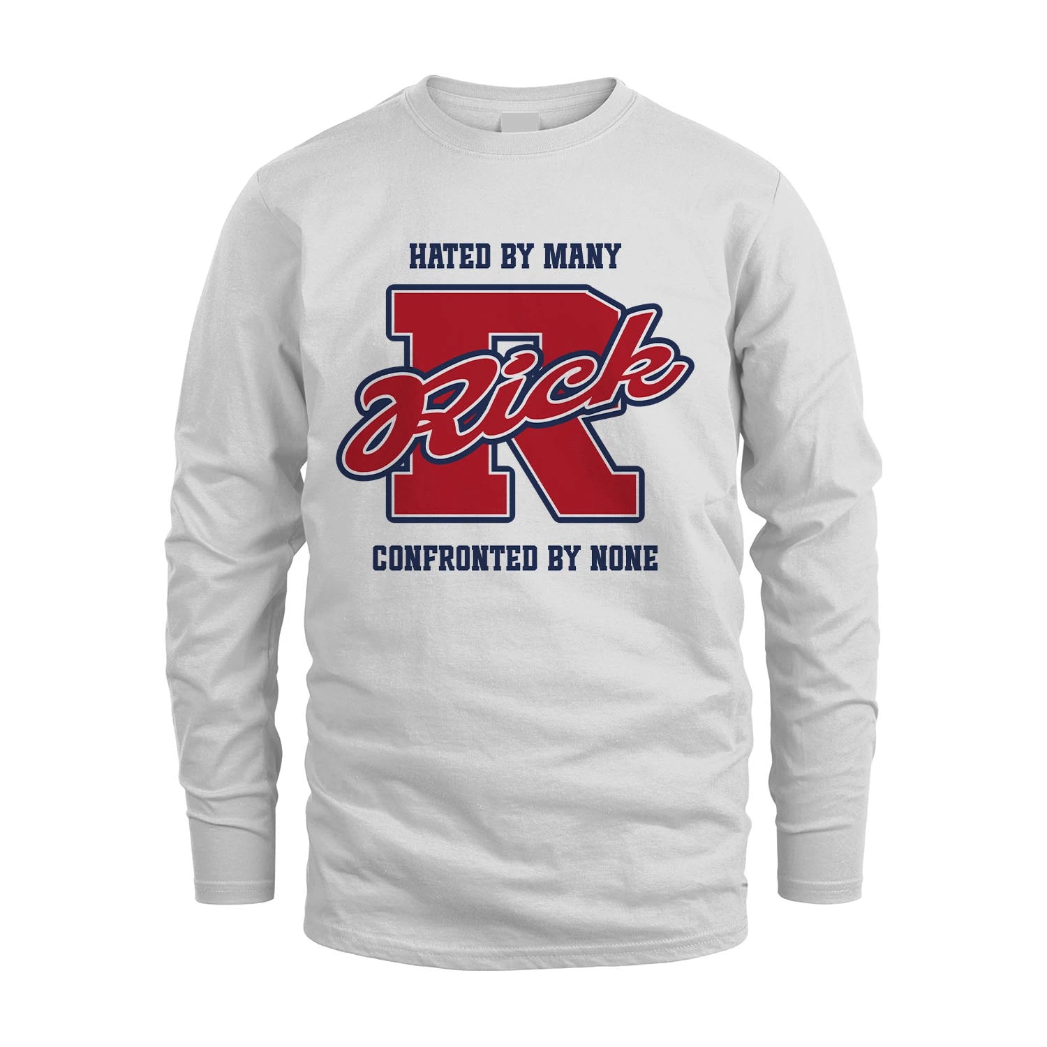 Hated By Many Confronted By None Personalized Name Shirt RICK M1-8