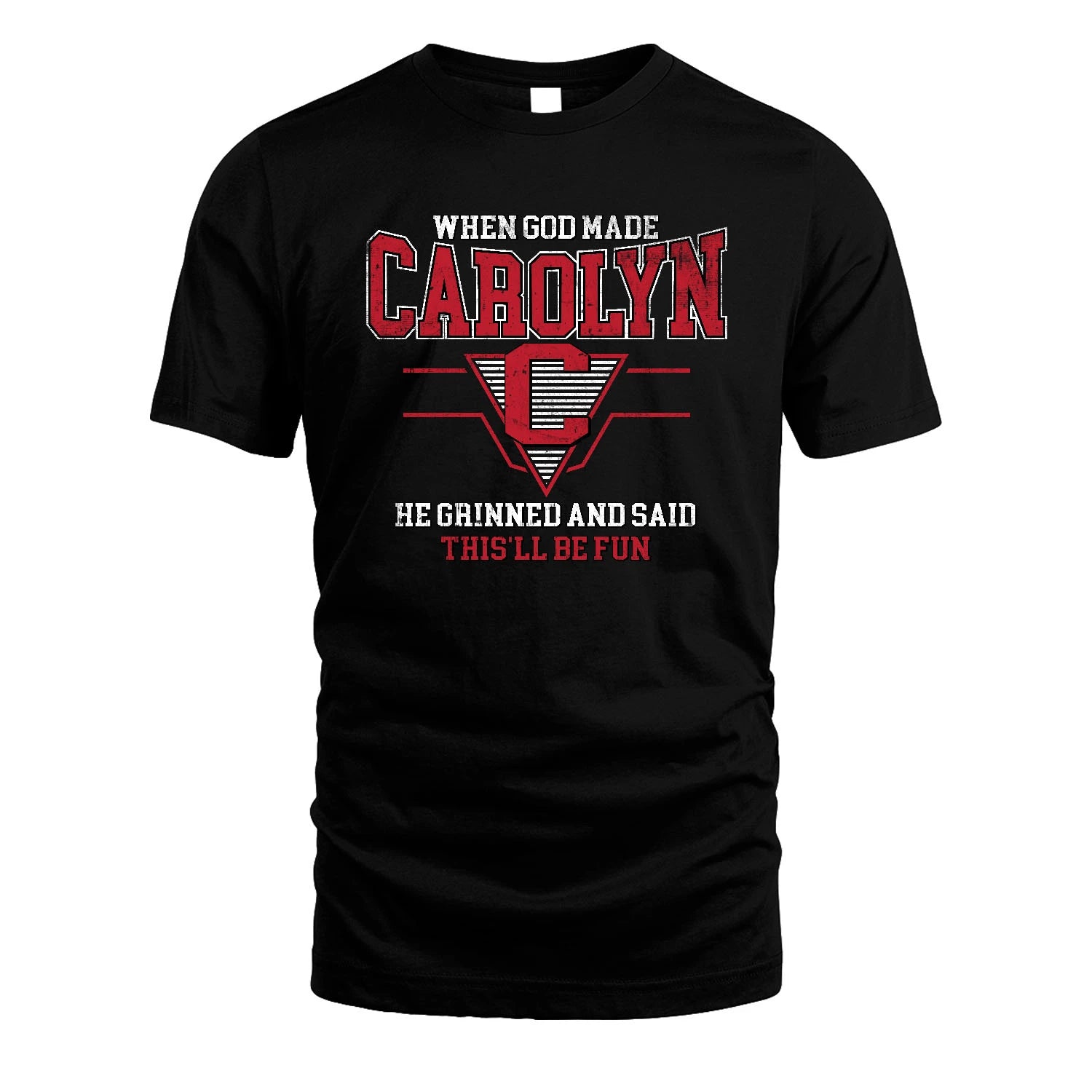 When God Made Your Name He Grinned And Said This'll Be Fun Baseball Shirt CAROLYN M1-29