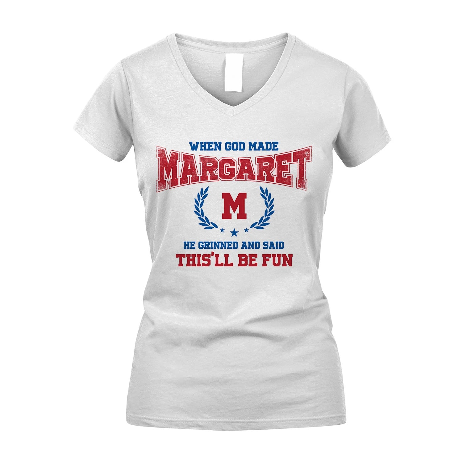When God Made He Grinned And Said This'll Be Fun Shirt MARGARET M1-12