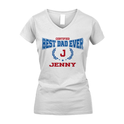 Certified Best Dad Ever Shirt JENNY M1-11