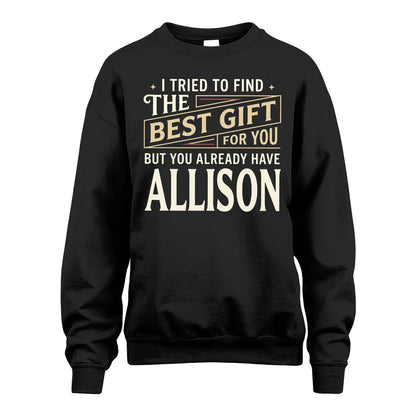 I Tried To Find The Best Gift For You Shirt ALLISON M1-3