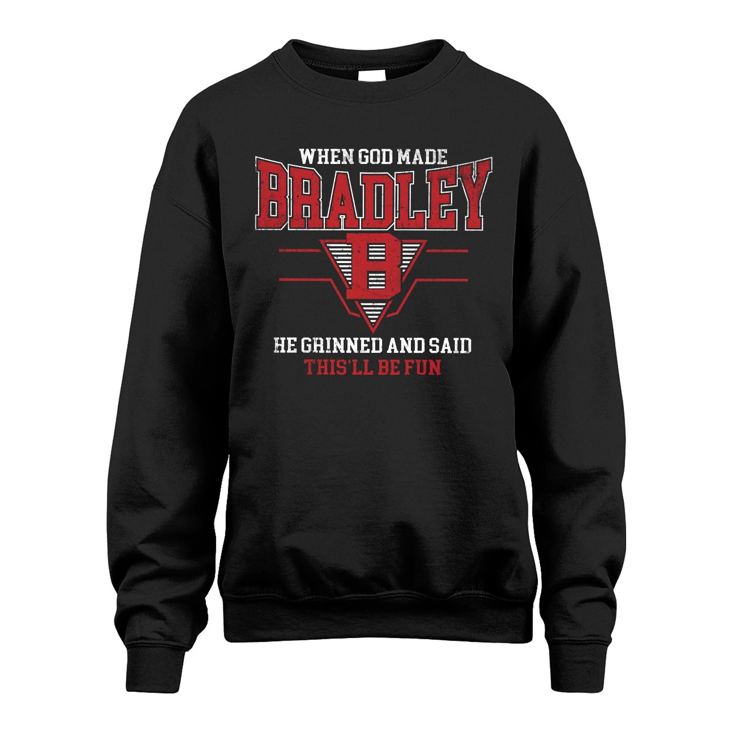 When God Made Your Name He Grinned And Said This'll Be Fun Baseball Shirt BRADLEY M1-29